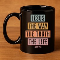 Jesus The Way Truth Life Bible Verse 11oz C Handle Ceramic Mug