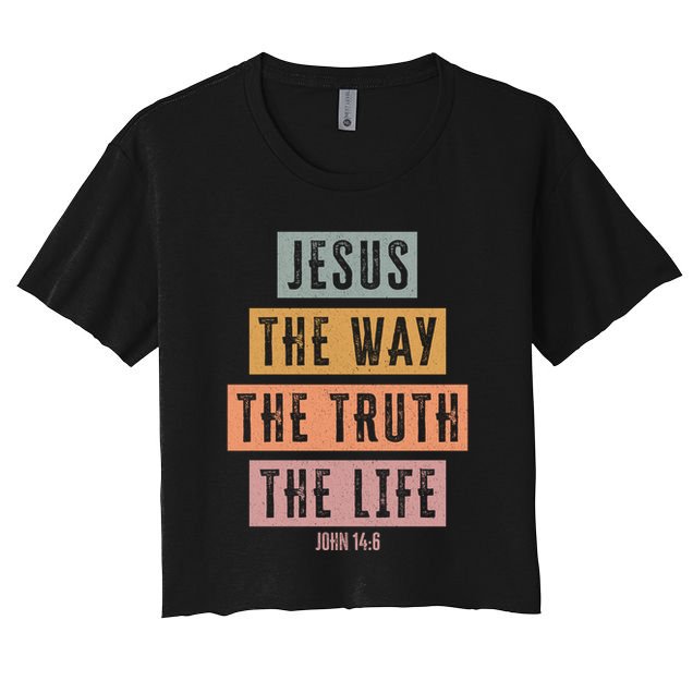 Jesus The Way Truth Life Bible Verse Crop Top