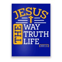 Jesus The Way Truth Life John 14:6 Poster