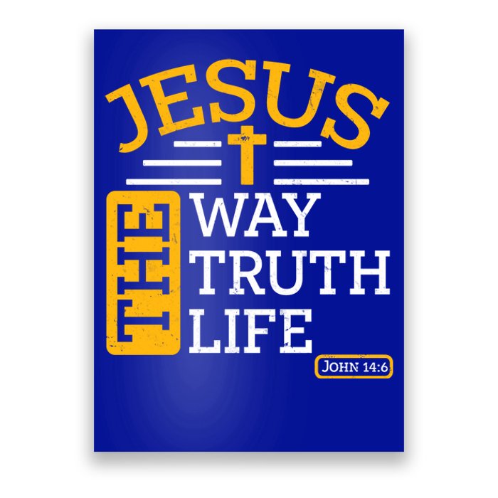 Jesus The Way Truth Life John 14:6 Poster