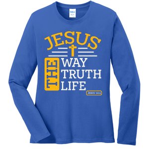 Jesus The Way Truth Life John 14:6 Ladies Long Sleeve Shirt