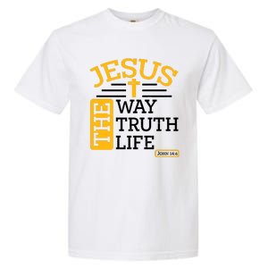 Jesus The Way Truth Life John 14:6 Garment-Dyed Heavyweight T-Shirt