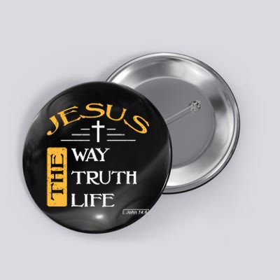 Jesus The Way Truth Life Christian Button