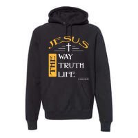 Jesus The Way Truth Life Christian Premium Hoodie