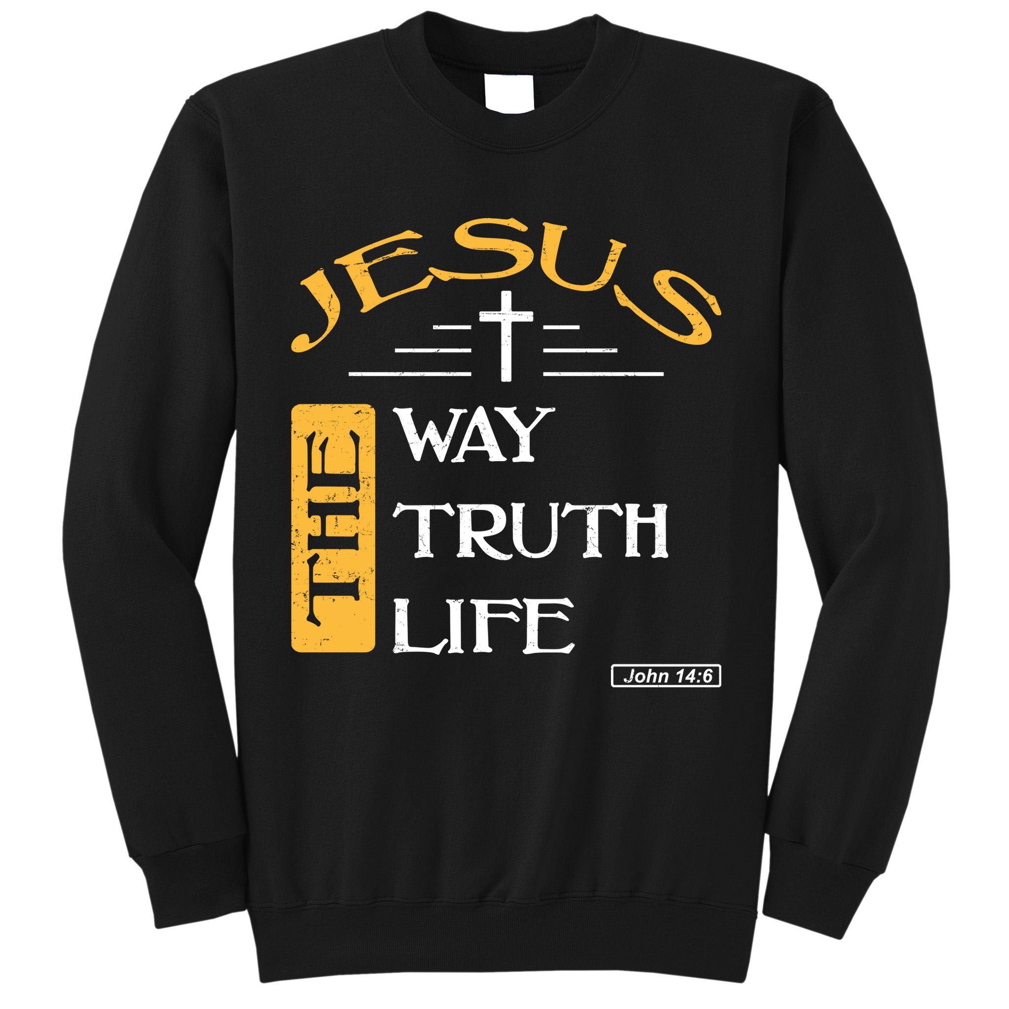 Jesus The Way Truth Life Christian Tall Sweatshirt