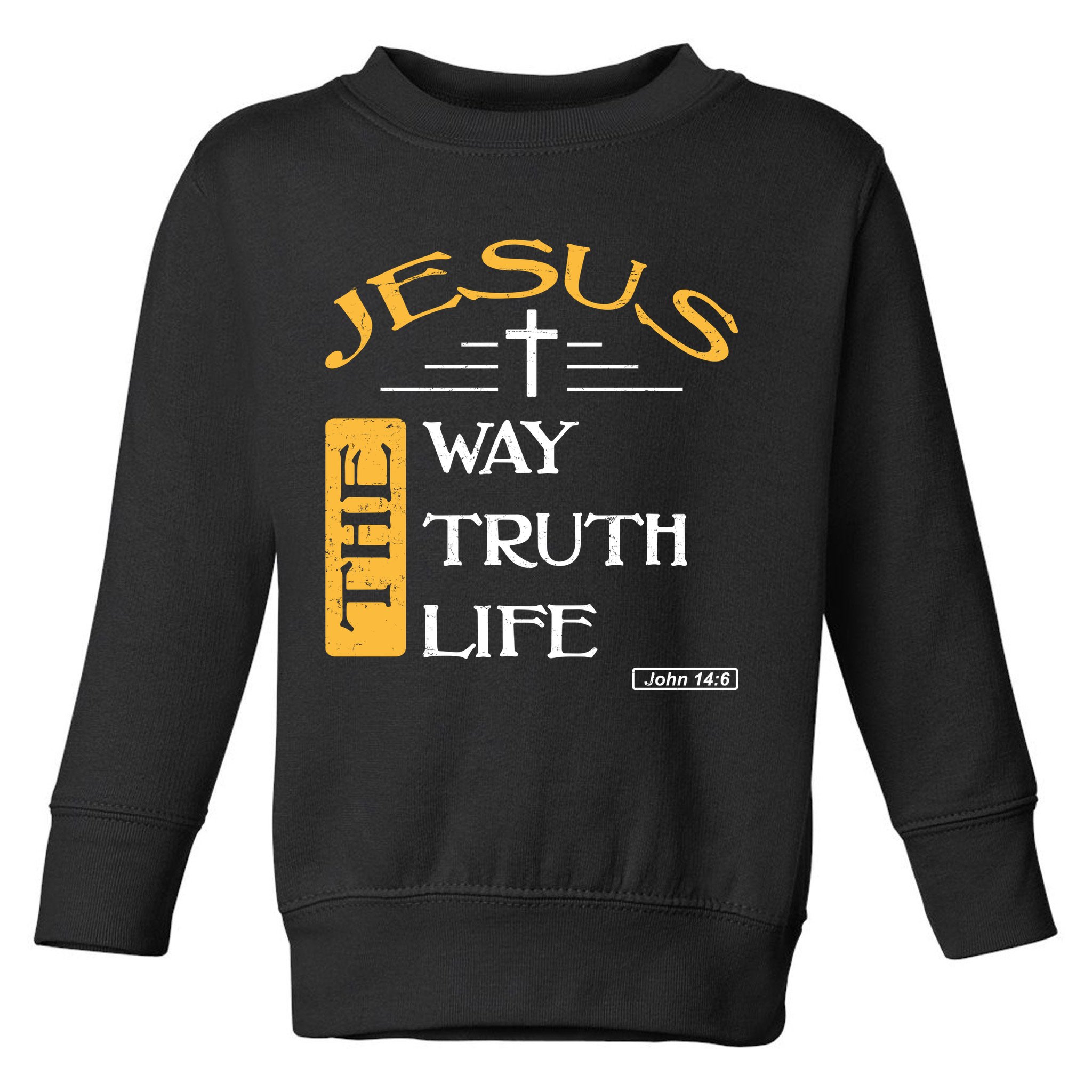 Jesus The Way Truth Life Christian Toddler Sweatshirt