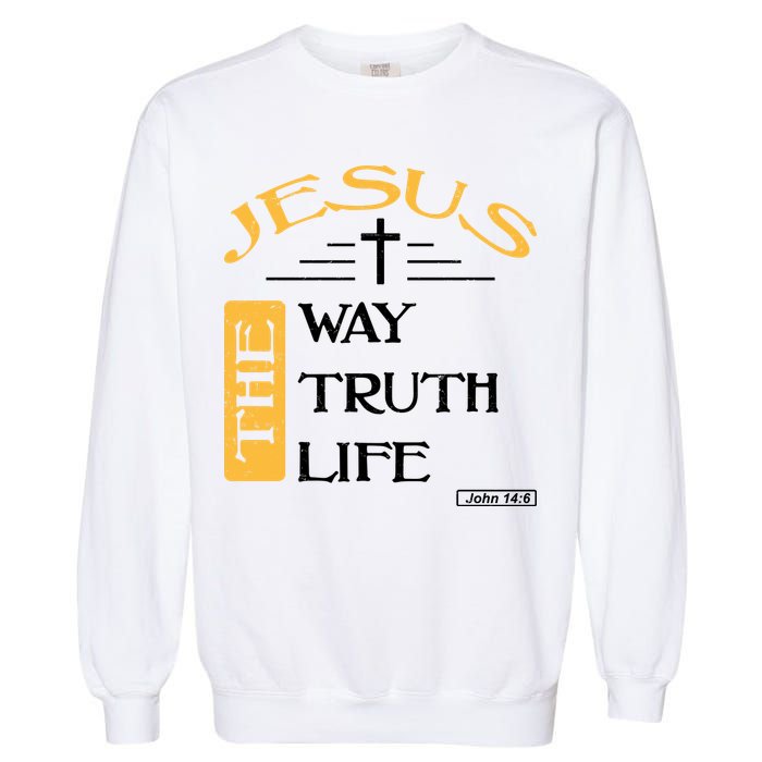 Jesus The Way Truth Life Christian Garment-Dyed Sweatshirt