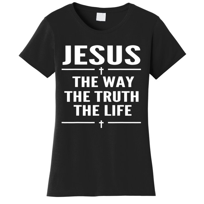 Jesus The Way Truth Life John 146 Christian Spiritual Women Women's T-Shirt