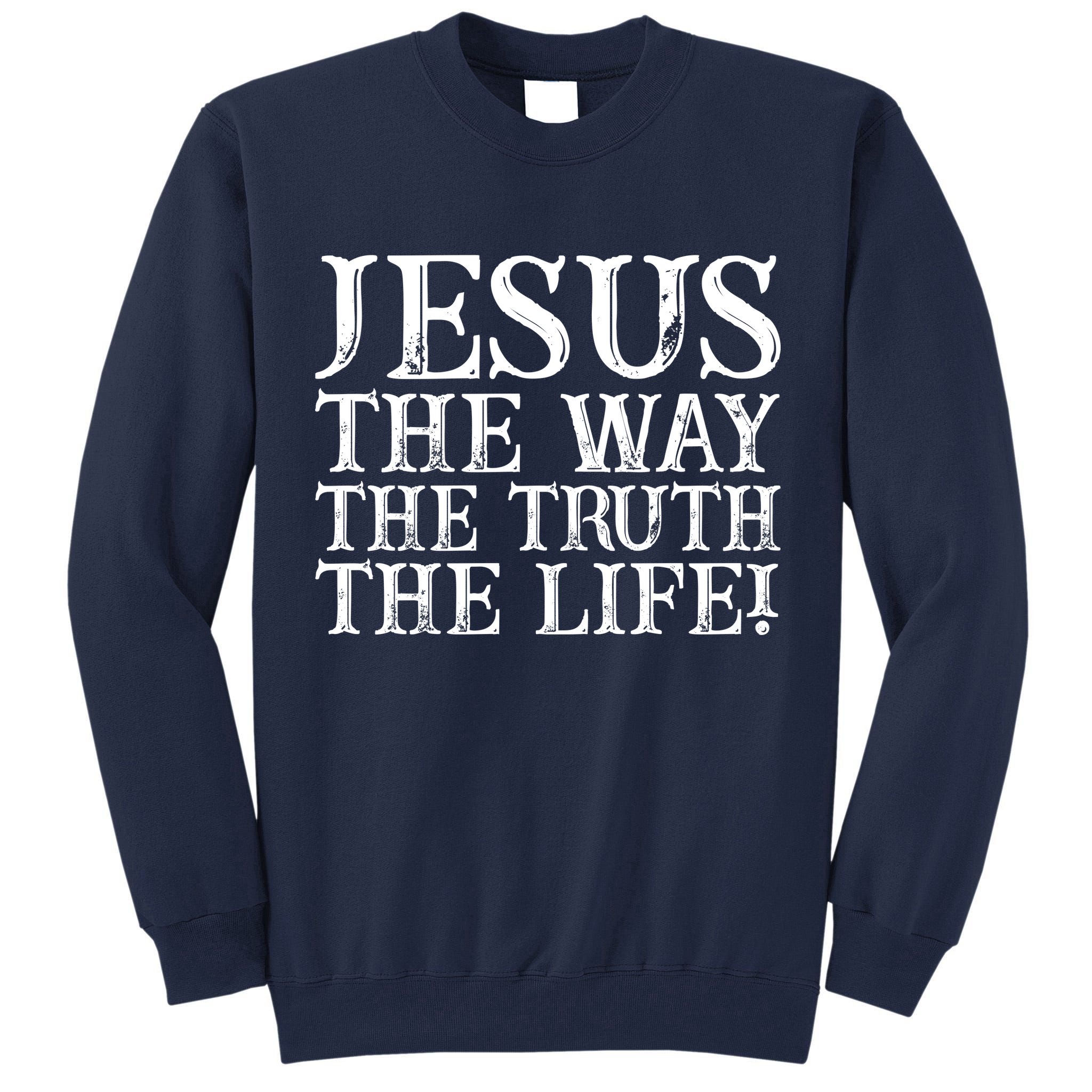 Jesus The Way The Truth The Life Vintage Tall Sweatshirt