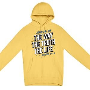 Jesus The Way Truth Life Christian John 14:6 Bible Verse Premium Pullover Hoodie