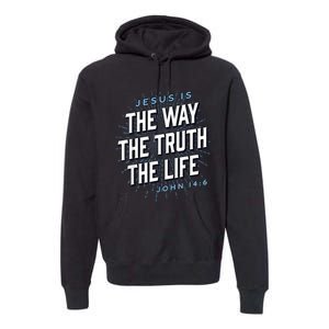 Jesus The Way Truth Life Christian John 14:6 Bible Verse Premium Hoodie