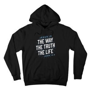 Jesus The Way Truth Life Christian John 14:6 Bible Verse Tall Hoodie