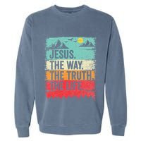 Jesus The Way Truth Life Christian Worship Garment-Dyed Sweatshirt