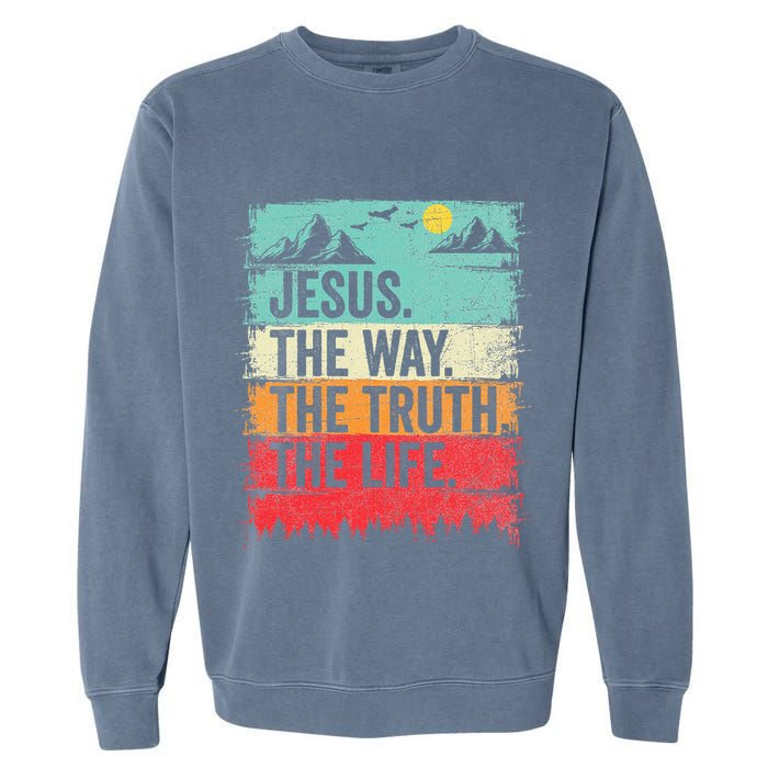 Jesus The Way Truth Life Christian Worship Garment-Dyed Sweatshirt