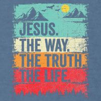 Jesus The Way Truth Life Christian Worship Garment-Dyed Sweatshirt