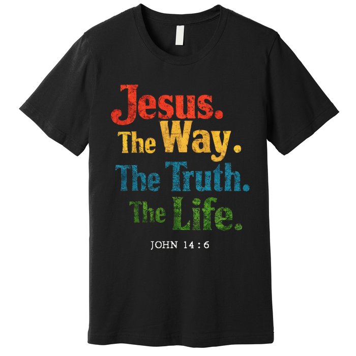 Jesus The Way Truth Life Women Christian Premium T-Shirt