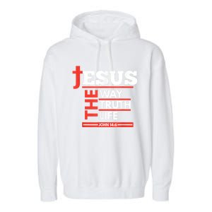 Jesus The Way Truth Life John 14:6 Christian Spiritual Garment-Dyed Fleece Hoodie