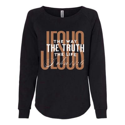 Jesus The Way The Truth And The Life Christian Gift Womens California Wash Sweatshirt