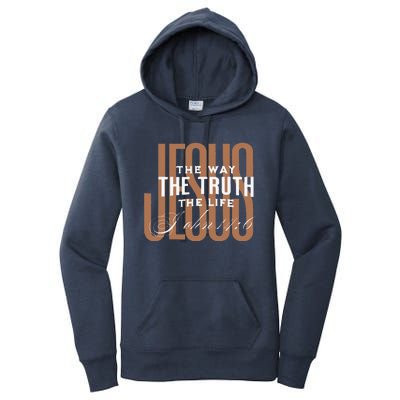 Jesus The Way The Truth And The Life Christian Gift Women's Pullover Hoodie