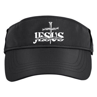 Jesus The Way The Truth The Life With 3 Nails Logo Adult Drive Performance Visor