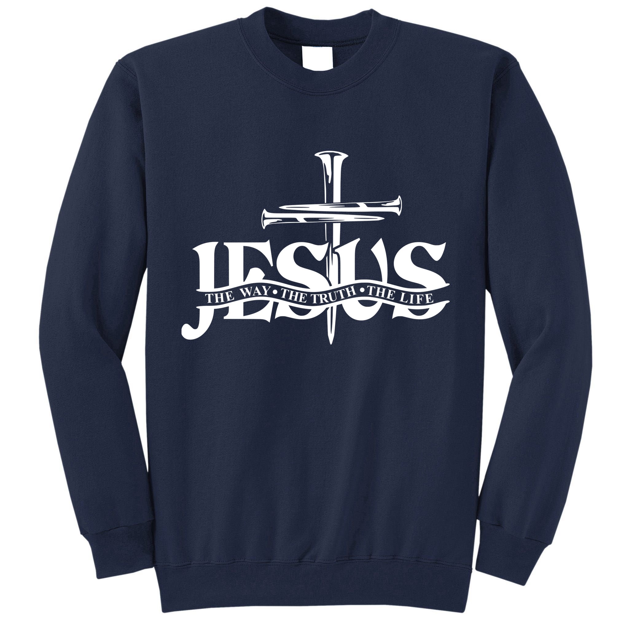 Jesus The Way The Truth The Life With 3 Nails Logo Tall Sweatshirt
