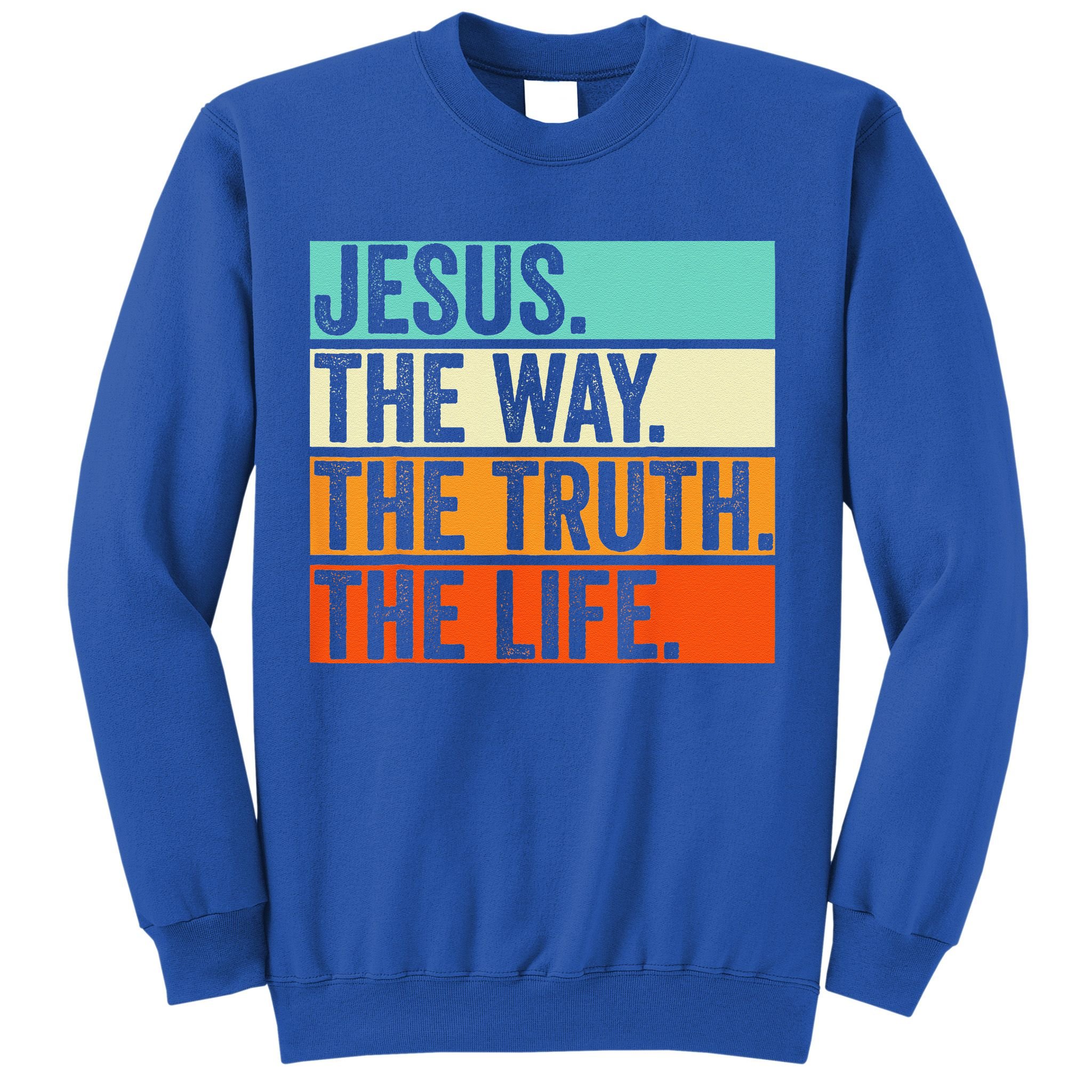 Jesus The Way Truth Life Bible Verse Christian Worship Gift Sweatshirt