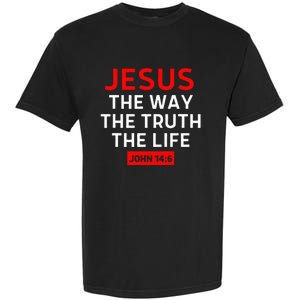 Jesus The Way Truth Life John 146 Christian Bible Verse Garment-Dyed Heavyweight T-Shirt