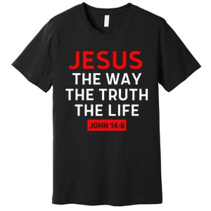 Jesus The Way Truth Life John 146 Christian Bible Verse Premium T-Shirt