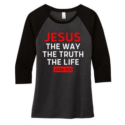 Jesus The Way Truth Life John 146 Christian Bible Verse Women's Tri-Blend 3/4-Sleeve Raglan Shirt