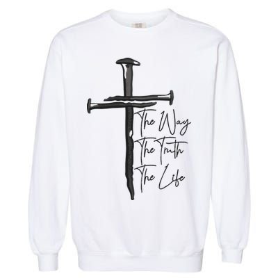 Jesus The Way The Truth The Life Machine Embroidery Jesus Christian Garment-Dyed Sweatshirt