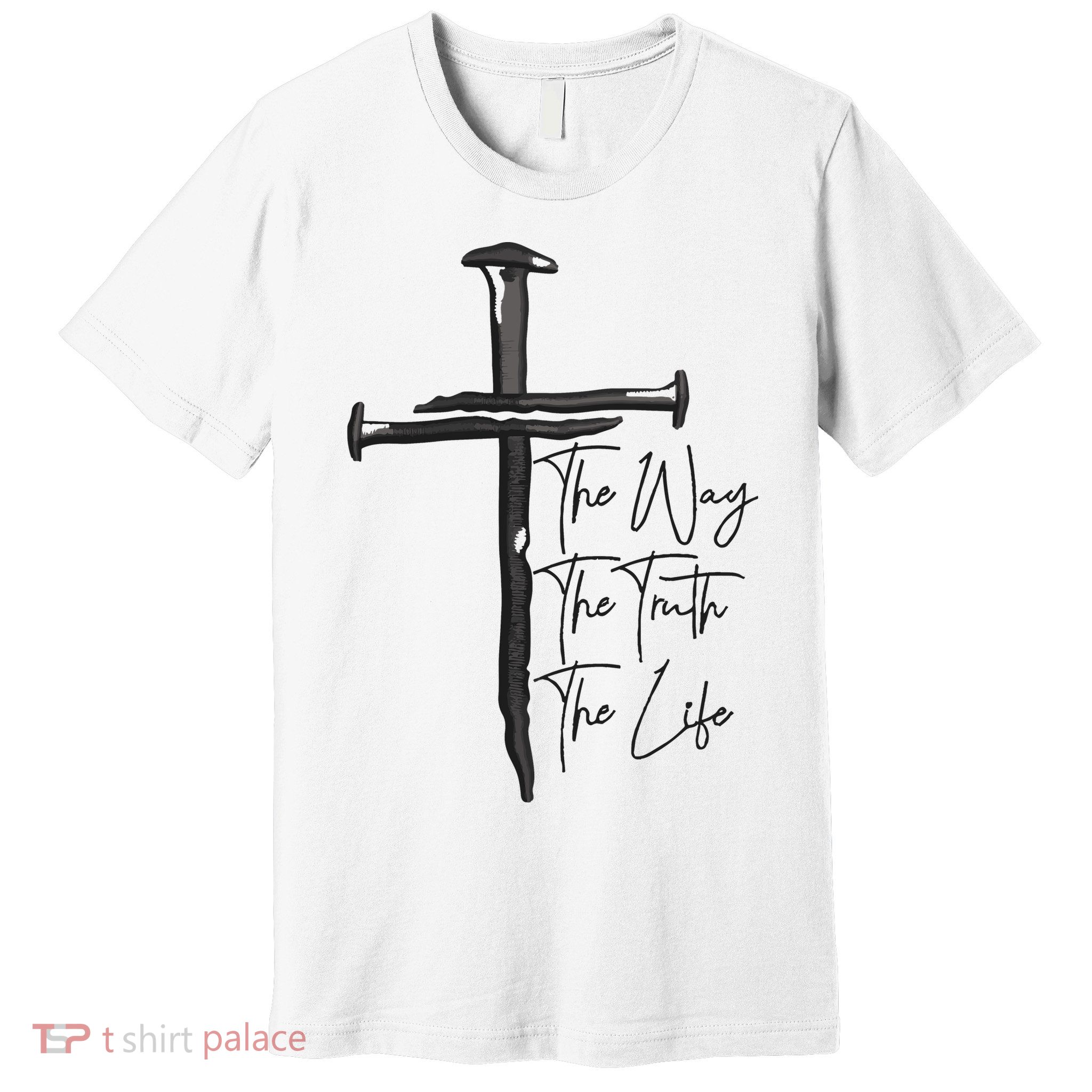 Jesus The Way The Truth The Life Machine Embroidery Jesus Christian Premium T-Shirt