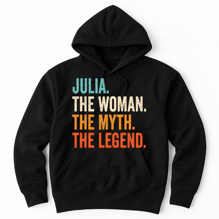 Julia The Woman The Myth The Legend First Name Julia Hoodie