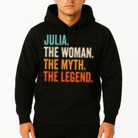 Julia The Woman The Myth The Legend First Name Julia Hoodie