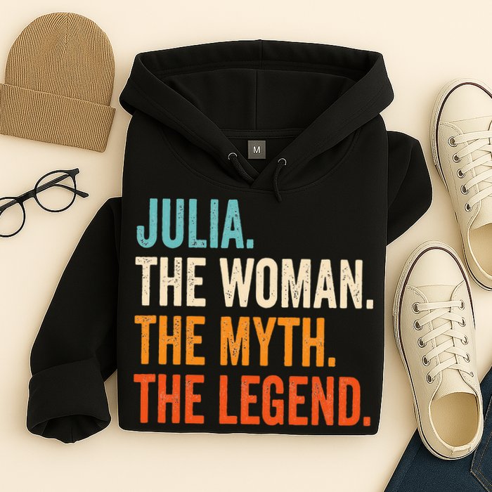 Julia The Woman The Myth The Legend First Name Julia Hoodie
