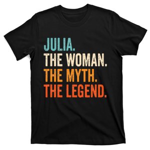 Julia The Woman The Myth The Legend First Name Julia T-Shirt