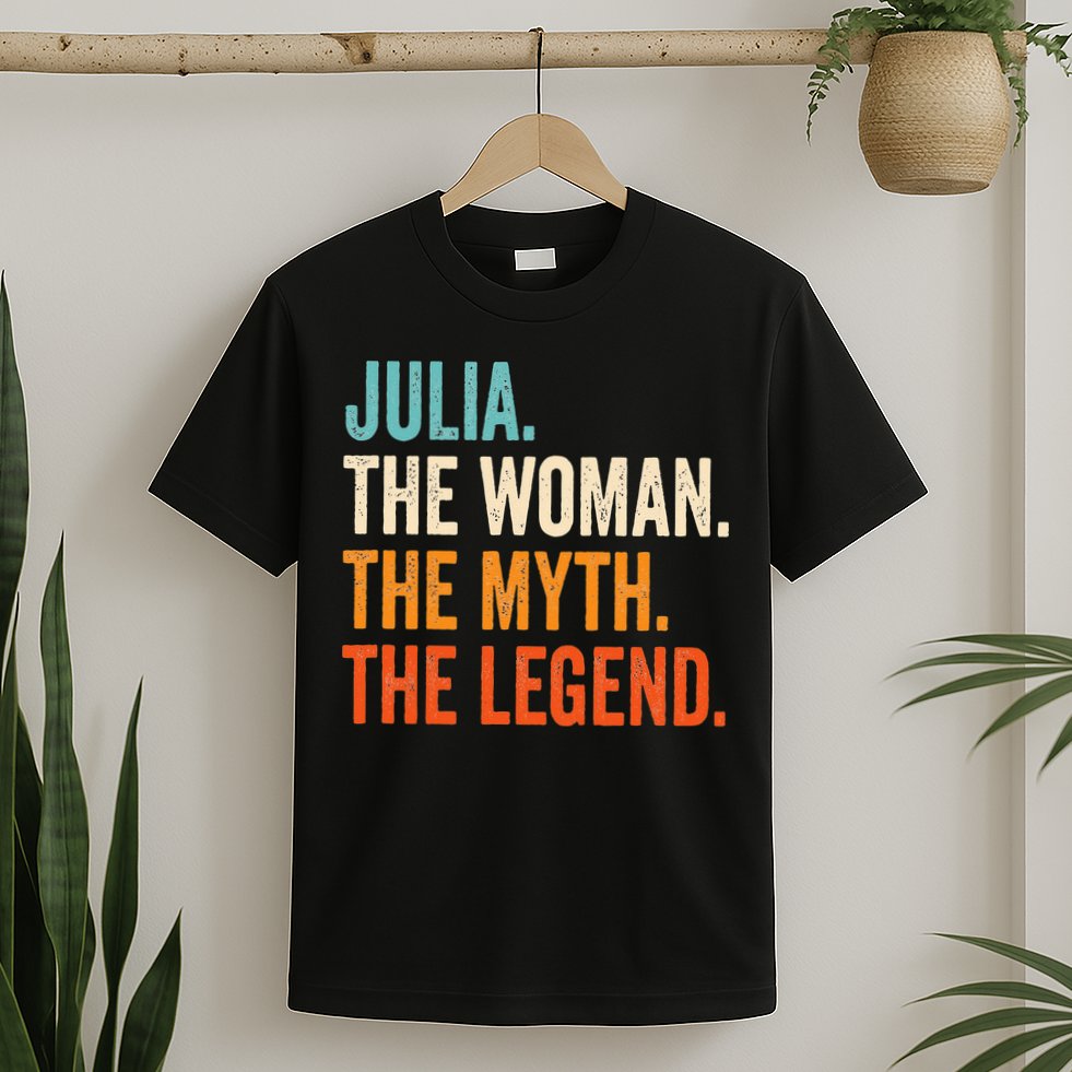 Julia The Woman The Myth The Legend First Name Julia T-Shirt