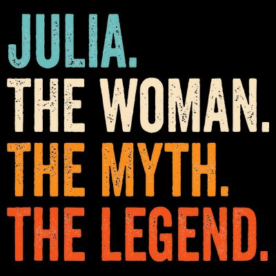 Julia The Woman The Myth The Legend First Name Julia T-Shirt