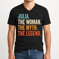 Julia The Woman The Myth The Legend First Name Julia V-Neck T-Shirt