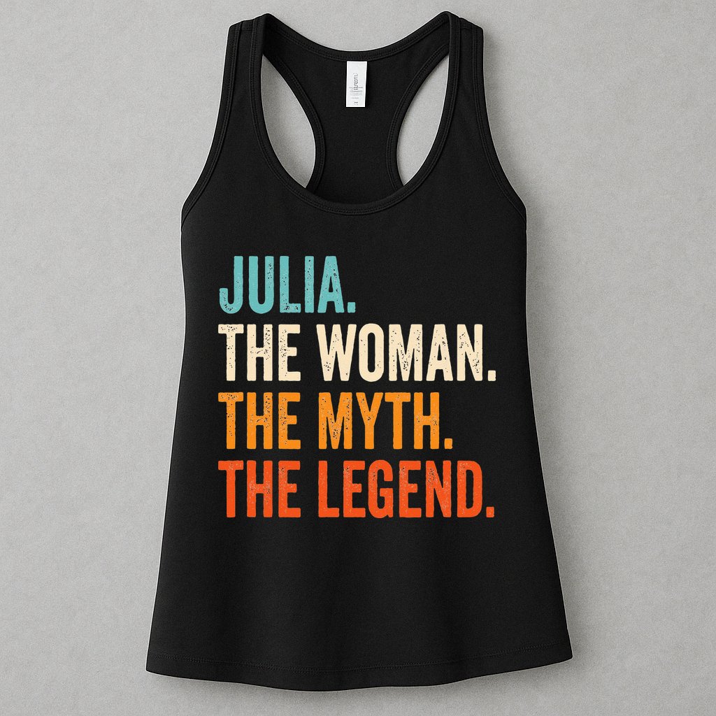 Julia The Woman The Myth The Legend First Name Julia Womens Tank Top