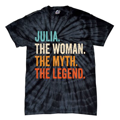 Julia The Woman The Myth The Legend First Name Julia Tie-Dye T-Shirt