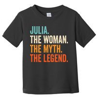 Julia The Woman The Myth The Legend First Name Julia Toddler T-Shirt