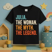 Julia The Woman The Myth The Legend First Name Julia Toddler T-Shirt