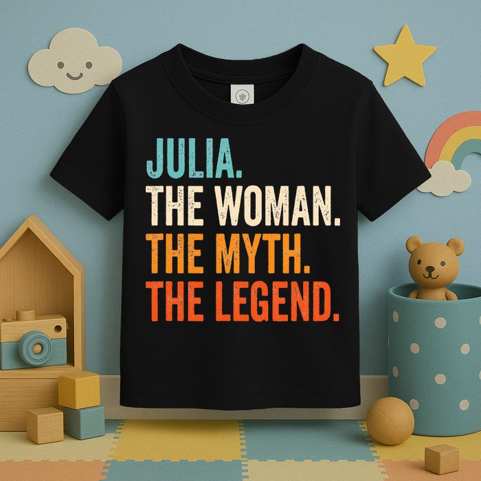 Julia The Woman The Myth The Legend First Name Julia Toddler T-Shirt