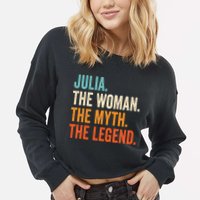 Julia The Woman The Myth The Legend First Name Julia Cropped Pullover Crew