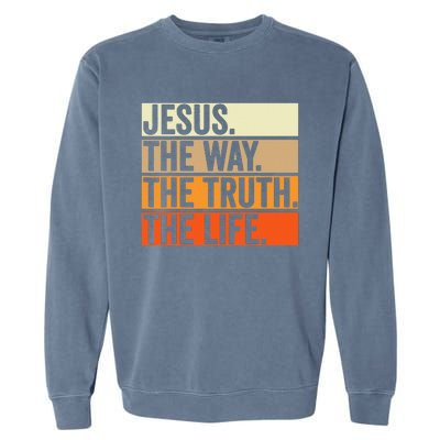 Jesus The Way Truth Life Christian Worship Bible Preacher Garment-Dyed Sweatshirt