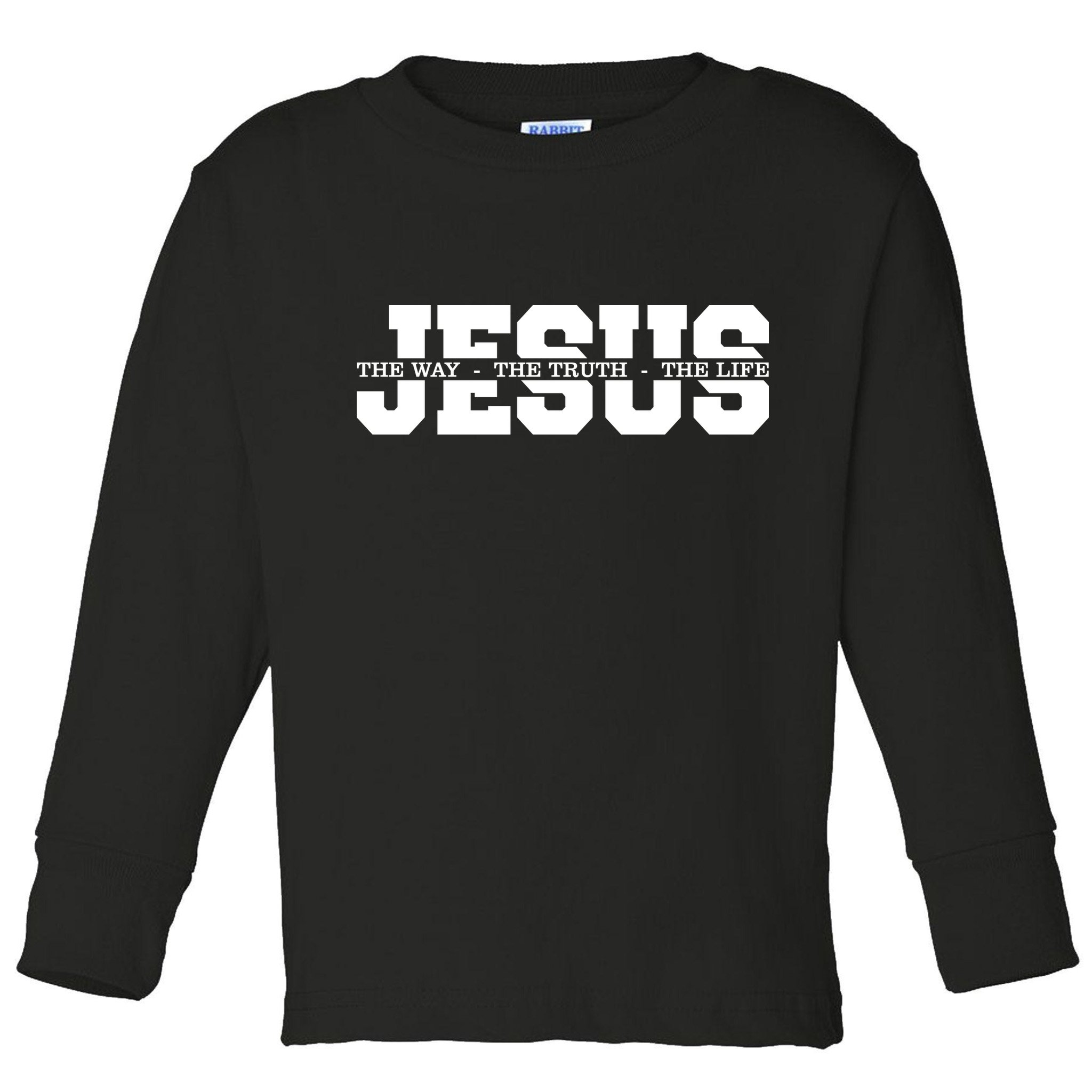 Jesus The Way The Truth The Life Christian Bible Verse Toddler Long Sleeve Shirt