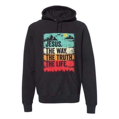 Jesus The Way Truth Life Christian Worship Premium Hoodie