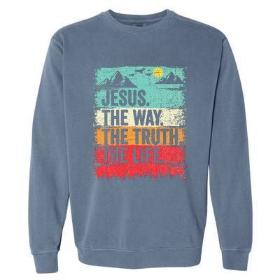 Jesus The Way Truth Life Christian Worship Garment-Dyed Sweatshirt