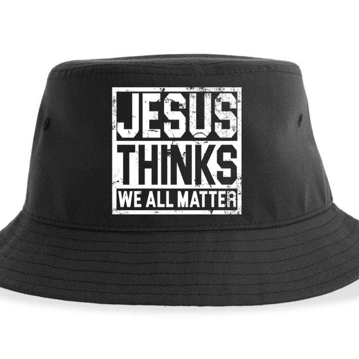 Jesus Thinks We All Matter Sustainable Bucket Hat