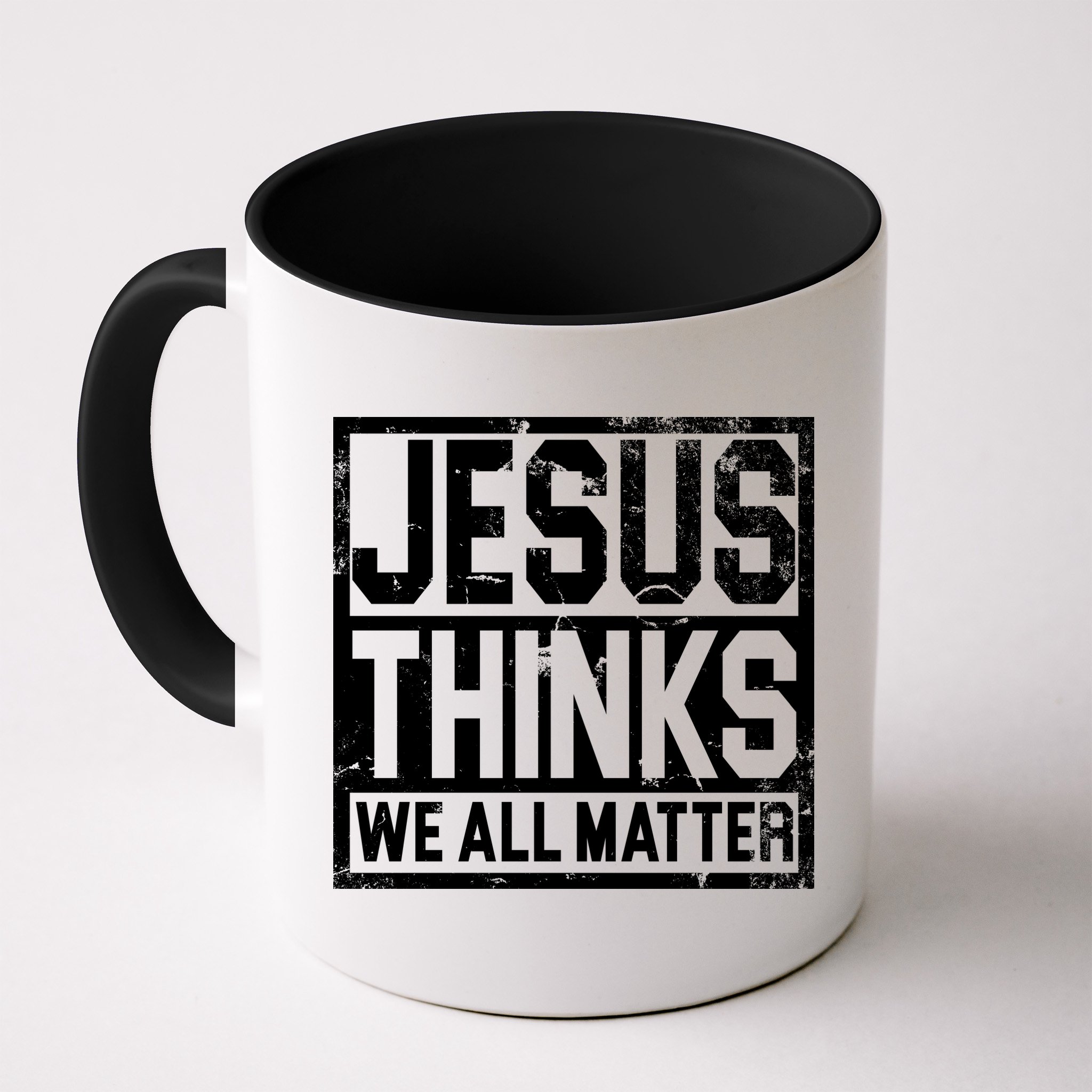 Jesus Thinks We All Matter Mug